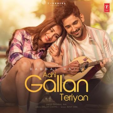 download Aahi-Gallan-Teriyan Babbal Rai mp3